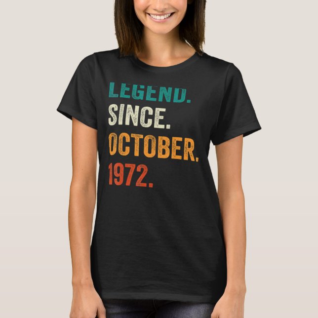 50 Years Old  Legend Since October 1972 50th Birth T-Shirt (Front)