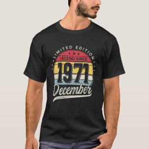 50 Years Old Limited Edition Legend Since 1971 Dec T-Shirt