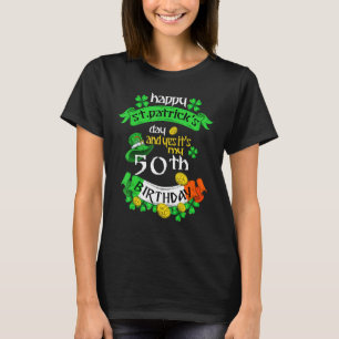 50 Years Old St Patriks Day Its My 50th Birthday I T-Shirt