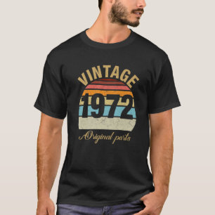 50 Years Old Vintage 1972 Original Parts 1972 50Th T-Shirt
