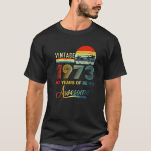 50 Years Old  Vintage 1973 50 Years Of Being Aweso T-Shirt