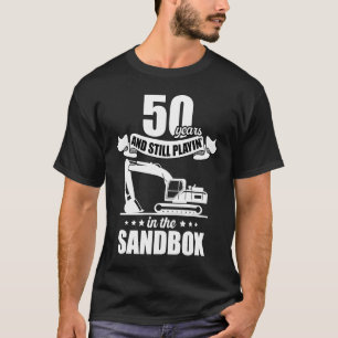 50 Years Playin in Sandbox Excavator Operator Birt T-Shirt
