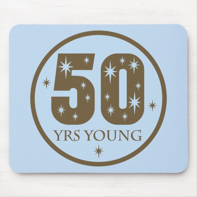 50 Years Young 50th Birthday Gift Mouse Pad (Front)