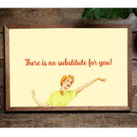 50s There is no substitute for you! Teacher