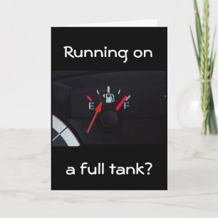 "50th" and STILL RUNNING ON A FULL TANK? BIRTHDAY Card
