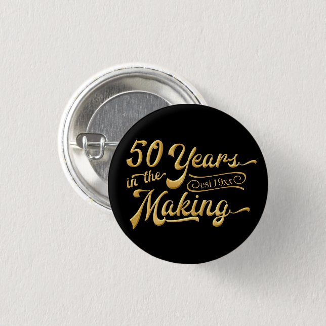 50th Anniversary | 50 YEARS IN THE MAKING 1 Inch Round Button (Front & Back)