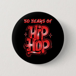 50th Anniversary Of Hip Hop 50 Years Of Hip Hip Cu 2 Inch Round Button