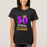 50th Birthday 50 BIRTHDAY QUEEN 50 Years Women  1 T-Shirt<br><div class="desc">50th Birthday 50 BIRTHDAY QUEEN 50 Years Women  1</div>