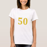 50th Birthday 50 Fifty Fiftieth Gold Glitter Cool T-Shirt<br><div class="desc">Printed with pretty and simple gold glitter design for 50th birthday celebrations!</div>