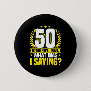 50th Birthday, 50 Is The New... Funny 50 Years Old 2 Inch Round Button