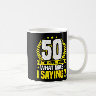 50th Birthday, 50 Is The New... Funny 50 Years Old Coffee Mug