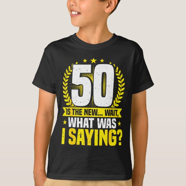 50th Birthday, 50 Is The New... Funny 50 Years Old T-Shirt (Front)