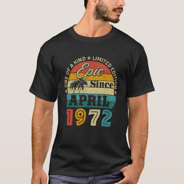 50th Birthday 50 Years Old Epic Since April 1972 T-Shirt (Front)