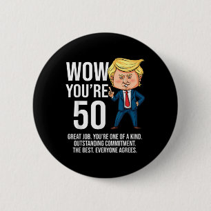 50th Birthday 50 Years Old Funny Trump Republican  2 Inch Round Button