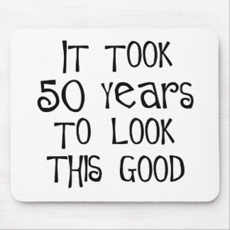 50th birthday, 50 years to look this good! mouse pad