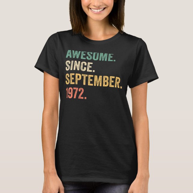 50th Birthday  Awesome Since September 1972 50 Yea T-Shirt (Front)