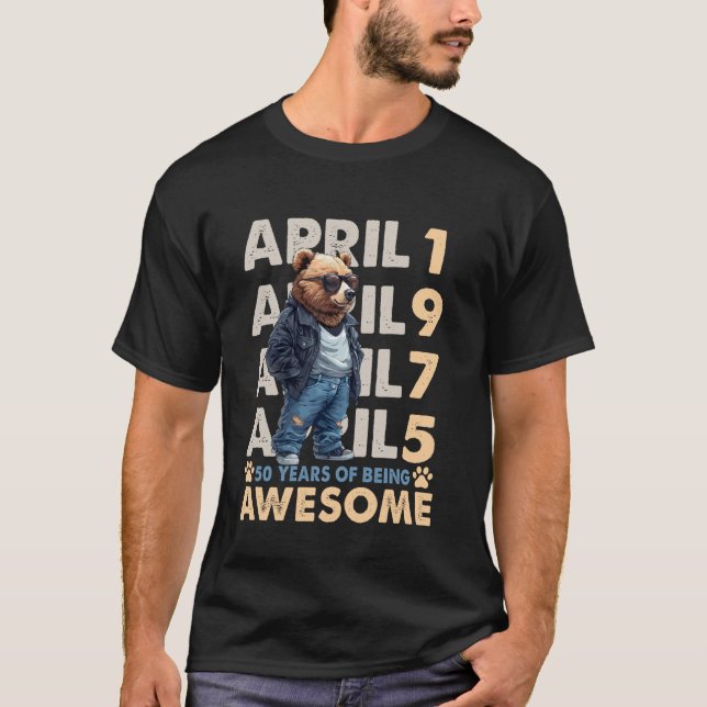 50th Birthday Bear Real Legends April 1975 50 Year T-Shirt (Front)