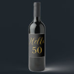 50th Birthday Black Gold Birthday Party Wine Label<br><div class="desc">Elegant black and gold 50th birthday party design. This modern typography design is in classic black and gold. It has the text "Hello 50" in trending typography. This stylish design is perfect for a chic and unforgettable 50th birthday party celebration and is ideal for the party itself, party favours or...</div>