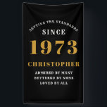 50th Birthday Born 1973 Add Name Black Gold Banner<br><div class="desc">Personalized Birthday add your name and year banner. Edit the name and year with the template provided. A wonderful custom birthday party accessory. More gifts and party supplies available with the "setting standards" design in the store.</div>
