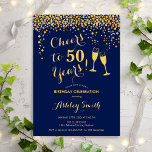 50th Birthday - Cheers To 50 Years Navy Gold Invitation<br><div class="desc">50th Birthday Invitation. Cheers To 50 Years! Elegant design in navy and gold. Features champagne glasses,  script font and confetti. Perfect for a stylish fiftieth birthday party. Personalize with your own details. Can be customized to show any age.</div>
