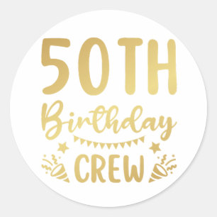 50th Birthday Crew 50 Party Crew Classic Round Sticker
