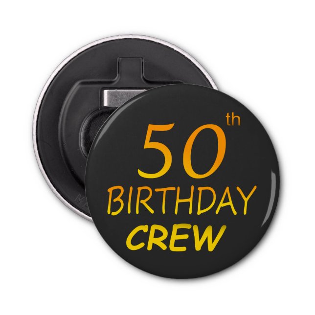 50th Birthday Crew 50 Party Crew Group Button Bottle Opener (Front)
