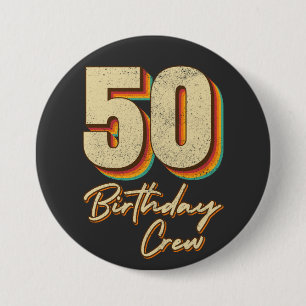 50th Birthday Crew 50 Party Crew Round Button
