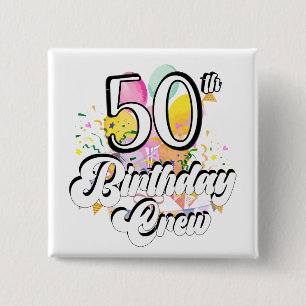 50th Birthday Crew 50 Party Crew Square Button