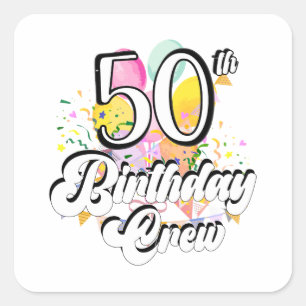 50th Birthday Crew 50 Party Crew Square Sticker