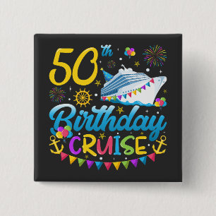 50th Birthday Cruise B-Day Party Square 2 Inch Square Button