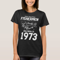 50th birthday fishing 50 Year Old fisherman 1973