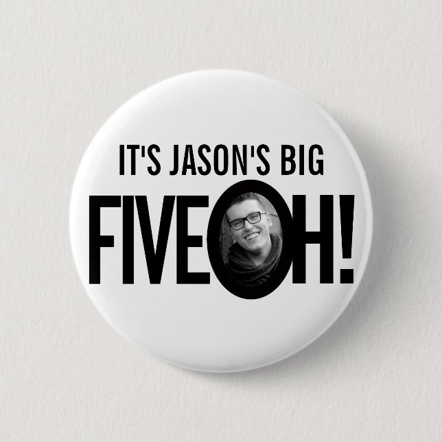 50th Birthday Five oh name photo black white 2 Inch Round Button (Front)