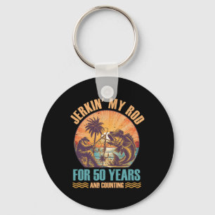 50th Birthday For Fisherman Jerkin' My Rod 50 Year Keychain