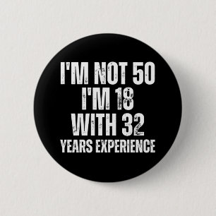 50Th Birthday Funny 2 Inch Round Button