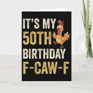 50th Birthday Funny F-caw-f Chicken Rooster Crow F Card