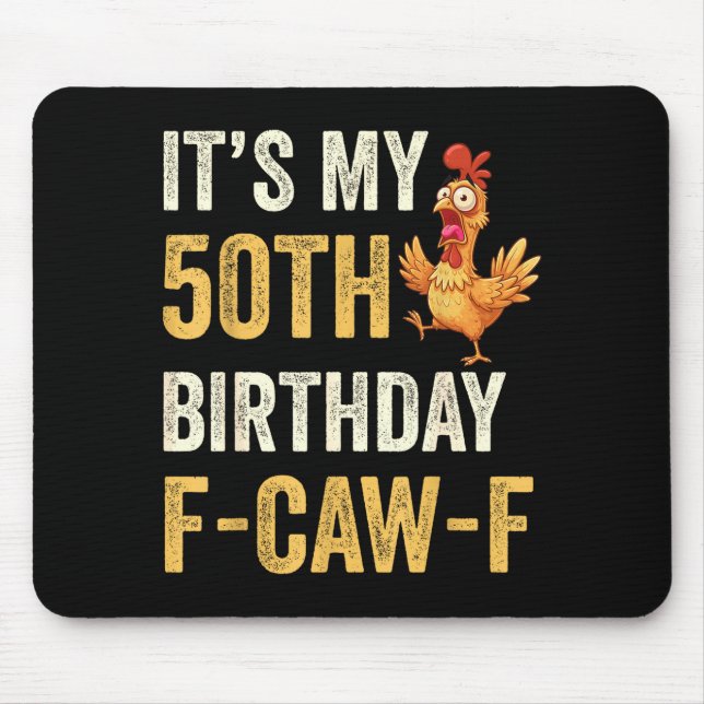 50th Birthday Funny F-caw-f Chicken Rooster Crow F Mouse Pad (Front)