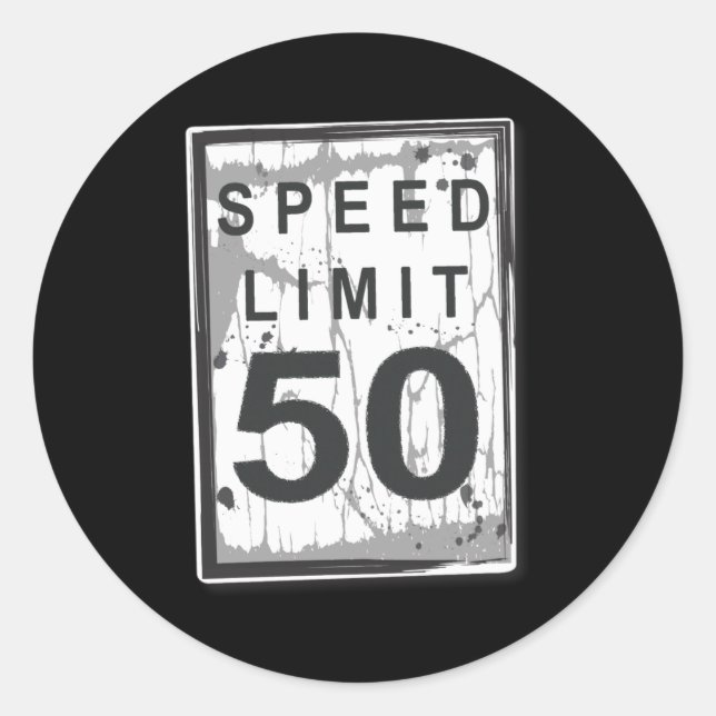 50th Birthday Funny Ngy Speed Limit Sign  Classic Round Sticker (Front)
