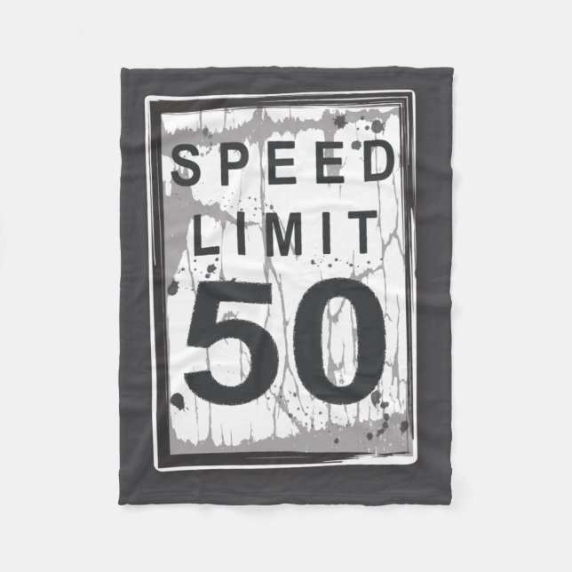 50th Birthday Funny Ngy Speed Limit Sign  Fleece Blanket (Front)