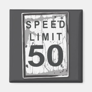 50th Birthday Funny Ngy Speed Limit Sign  Magnet