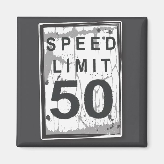 50th Birthday Funny Ngy Speed Limit Sign  Magnet (Front)