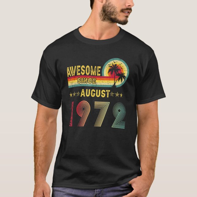 50th Birthday Gift Awesome Since August 1972 50 Ye T-Shirt (Front)