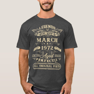50th Birthday Gift For Legends Born March 1972 50  T-Shirt