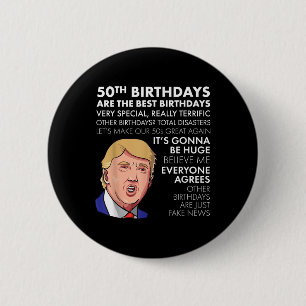 50th Birthday Gift Funny Trump Quote Shirt For Men 2 Inch Round Button