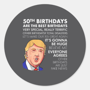 50th Birthday Gift Funny Trump Quote Shirt For Men Classic Round Sticker