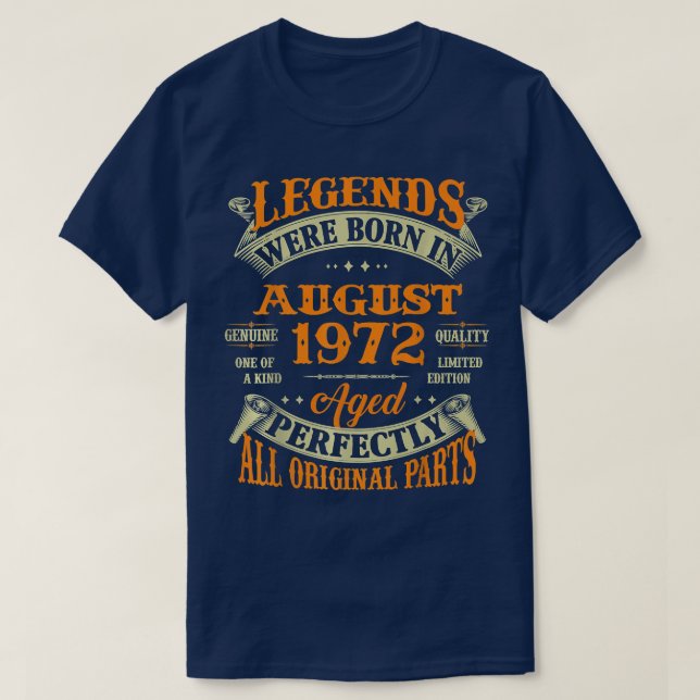 50th Birthday Gift Legends Born In August 1972 50  T-Shirt (Design Front)