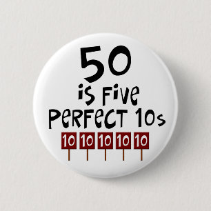 50th birthday gifts, 50 is 5 perfect 10s! 2 inch round button