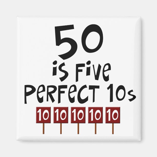 50th birthday gifts, 50 is 5 perfect 10s! magnet (Front)