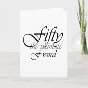 50th birthday gifts - Fifty, the ultimate F-Word! Card