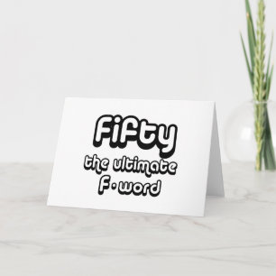 50th birthday gifts - Fifty, the ultimate F-word Card