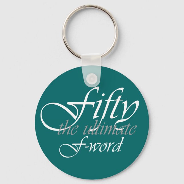 50th birthday gifts - Fifty, the ultimate F-Word! Keychain (Front)